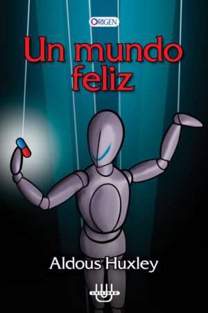 Un mundo feliz — Aldous Huxley